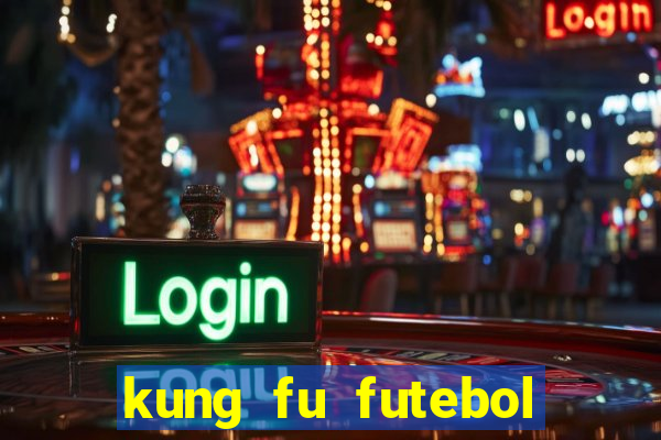 kung fu futebol clube dublado torrent